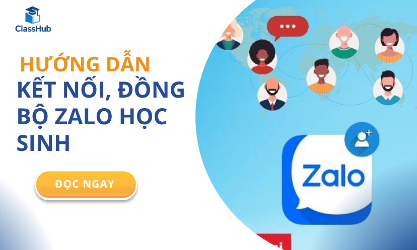 Hướng dẫn Kết nối, đồng bộ Zalo học sinh trên ClassHub