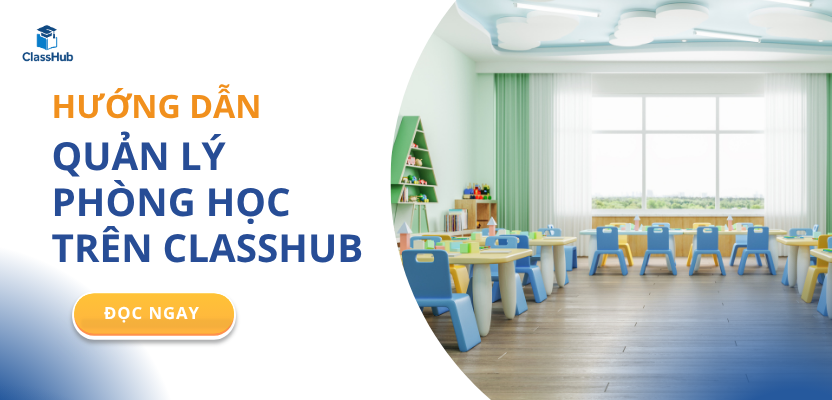 Hướng dẫn quản lý phòng học trên ClassHub