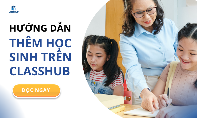 Hướng dẫn thêm học sinh trên ClassHub